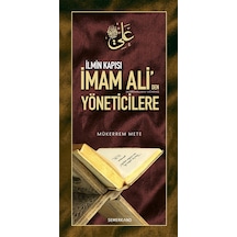 İlmin Kapısı İmam Ali'den Yöneticilere Öğütler  - Mükerrem Mete  - Semerkand Yayınları