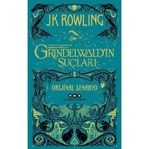 Fantastik Canavarlar: Grindewald'ın Suçları - Orijinal Senaryo - J. K. Rowling - Yapı Kredi Yayınları