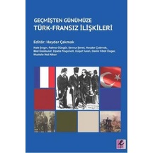 Geçmişten Günümüze Türk-Fransız İlişkileri- Efil Yayınevi Yayınları