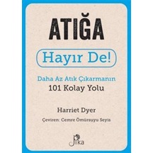 Atığa Hayır De! Daha Az Atık Çıkarmanın 101 Kolay Yolu - Harriet Dyer - Pika
