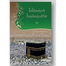 İslamiyet İnsaniyettir - 1 - A. Ragıp Akyavaş - Türkiye Diyanet Vakfı Yayınları