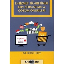 E-Hizmet Ticaretinde KDV Sorunları ve Çözüm Önerileri - Birol Ubay - Gazi Kitabevi