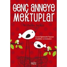 Genç Anneye Mektuplar -  Wilhelm Stekel -  Zafer Yayınları