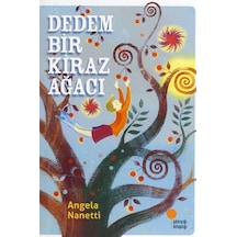 Dedem Bir Kiraz Ağacı - Angela Nanetti