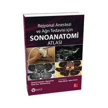 Rejyonal Anestezi Ve Ağrı Tedavisi İçin Sonoanatomi Atlası