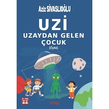 Uzi Uzaydan Gelen Çocuk / Aziz Sivaslıoğlu