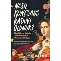 Nasıl Rönesans Kadını Olunur