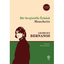 Bir Sevgisizlik Öyküsü - Mouchette - Georges Bernanos - Sia