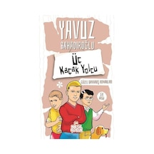 Üç Kaçak Yolcu - Yavuz Bahadıroğlu - Nesil Çocuk Yayınları