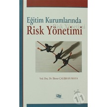 Eğitim Kurumlarında Risk Yönetimi - İlknur Çalışkan Maya - Anı Yayıncılık