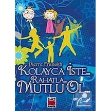 Kolayca İste.. Rahatla... Mutlu Ol.(CEP BOY) / Pierre Franckh