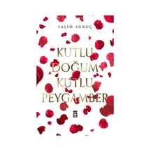 Kutlu Doğum Kutlu Peygamber  - Salih Suruç  - Timaş Yayınları