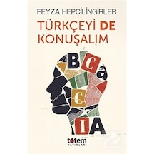 Türkçeyi De Konuşalım / Feyza Hepçilingirler