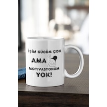 İşim Gücüm Çok Ama Motivasyonum Yok Baskılı Komik Hediyelik Eğlenceli Kupa Bardak Renkli