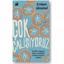 Çok Çalışıyoruz - Erdem Aksakal - Doğan Kitap