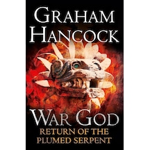 Return Of The Plumed Serpent: War God Trilogy: Book Two