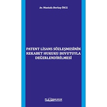 Patent Lisans Sözleşmesinin Rekabet Hukuku Boyutuyla Değerlendirilmesi