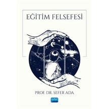 Eğitim Felsefesi - Sefer Ada - Nobel Akademik Yayıncılık