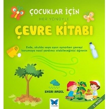 Çocuklar İçin Her Yönüyle Çevre Kitabı - Sheri Amsel - Mavi Kelebek