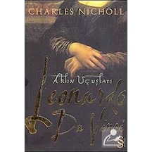 Leonardo Da Vinci Aklın Uçuşları - Charles Nicholl - Everest Yayınları