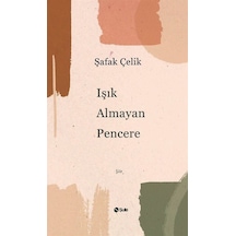 Işık Almayan Pencere - Şafak Çelik - Şule Yayınları