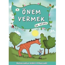 Masallarla Görgü Kuralları - Önem Vermek Ne Güzel - Münire Şafak - Timaş Çocuk