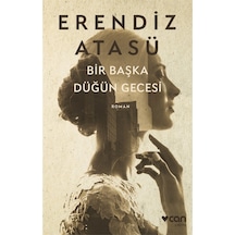 Bir Başka Düğün Gecesi - Erendiz Atasü - Can Yayınları