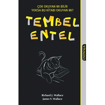 Tembel Entel; Çok Okuyan mı Bilir Yoksa Bu Kitabı Okuyan mı?- Richard J.Wallace-James V.Wallace