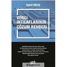 Vergi İhtilaflarının Çözüm Rehberi / Aykut Güleç