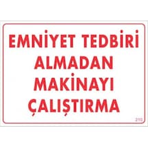 Emniyet Tedbiri Almadan Çalıştırma Uyarı Levhası 25X35 Kod:210 (248275789)