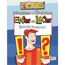 Dünya'dan ve Türkiye'den En'ler ve İlk'ler - Serhan Büyükkeçeci - Eğlenceli Bilgi