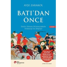 Batı Dan Önce Doğu Dünya Düzenlerinin Yükselişi Ve Düşüşü