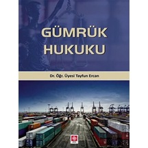 Gümrük Hukuku- Ekin Basım Yayın