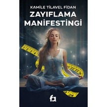 Zayıflama Manifestingi - Kamile Tilavel Fidan - Fa Yayınları