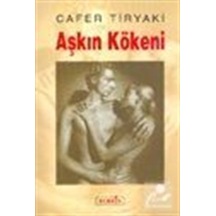 Aşkın Kökeni - Cafer Tiryaki -  İsmet Arslan - Berfin Yayınları