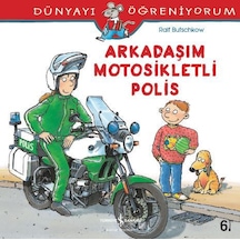 Dünyayı   Öğreniyorum Arkadaşım Motosikletli Polis