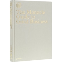 The Monocle Guide To Good Business