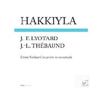 Hakkıyla - Jean François Lyotard -  Jean Loup Thebaud - İthaki Yayınları