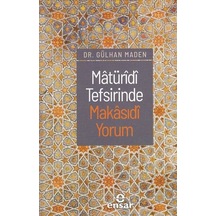 Matüridi Tefsirinde Makasıdi Yorum - Gülhan Maden - Ensar Neşriyat