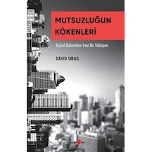Mutsuzluğun Kökenleri - Kişisel Buhranlara Yeni Bir Yaklaşım - David Smail - Okuyan Us Yayınları