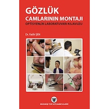 Gözlük Camlarının Montajı Optisyenlik Laboratuvarı Kılavuzu