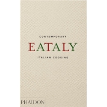 Eataly, Contemporary Italian Cooking - Oscar Farinetti - Phaidon Press Ltd