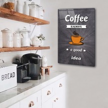 Decorita Cam Tablo | Coffee Is Always Good Idea | Karatahta Fon