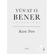 Kara Tren - 100 Yaşında - Vüsat O. Bener - Everest Yayınları