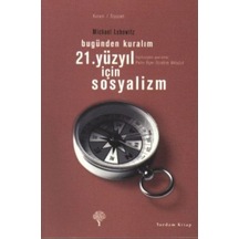 21. Yüzyıl İçin Sosyalizm - Bugünden Kuralım - Michael A. Lebowitz - Yordam Kitap