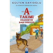 A Takımı-Cılızımın Başı Dertte - Gülten Dayıoğlu - Altın Kitaplar