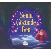 Senin Gözünde Ben - Tuğba Akbey İnan - Nesil Çocuk Yayınları