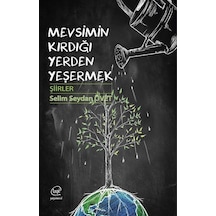 Mevsimin Kırdığı Yerden Yeşermek - Şiirler - Selim Seydan Övet - Çizge Yayıncılık