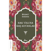 Hak Yoluna Baş Koyanlar / Mehmet Dağınık