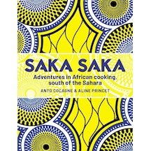Saka Saka: Adventures İn African Cooking, South Of The Sahara